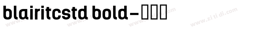 blairitcstd bold字体转换